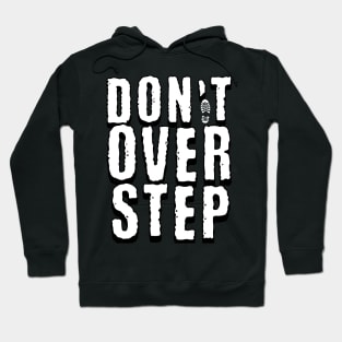 Don't over step Hoodie